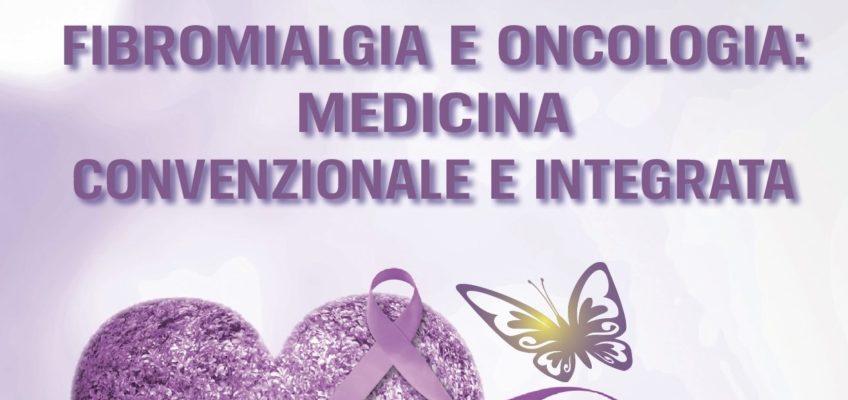 AD ANCONA CONVEGNO SU FIBROMIALGIA E ONCOLOGIA