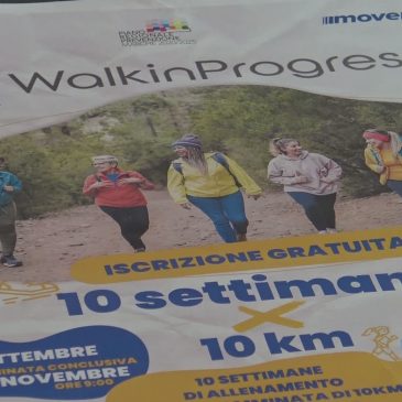 WALKING IN PROGRESS: 10 KM PER 10 SETTIMANE, CAMMINARE E PREVENIRE