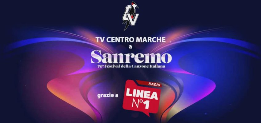 TV CENTRO MARCHE VOLA A SANREMO IN COLLABORAZIONE CON RADIO LINEA